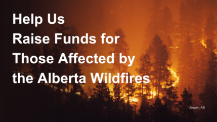 Image of the 2024 Jasper Wildfire Complex with the text "Help Us Raise Funds for Those Affected by the Alberta Wildfires"